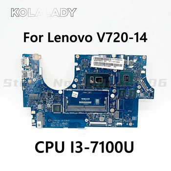 CIZV0/S0 LA-E581P для материнской платы ноутбука Lenovo V720-14 Процессор: I3-7100U Графический процессор: N16S-GTR-S-A2 940MX 2G FRU: 5B20N87810 100% полностью протестирован