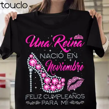 Una Reina Nació en Noviembre Cumpleanos Para Mi Подарочная футболка на день рождения для девочки