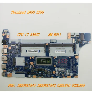 Для ноутбука Lenovo Thinkpad E590 E490 Интегрированная Графическая Материнская плата CPU i7-8565U NM-B911 5B20V81845 5B20V81842 02DL810