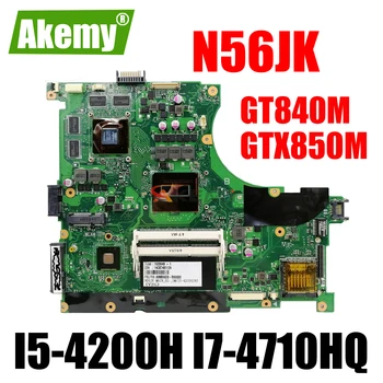 Материнская плата N56JK Для ASUS N56JN N56J G56J G56JK Материнская плата ноутбука I5-4200H I7-4710HQ Видеокарта GT840M GTX850M 100% тест В порядке